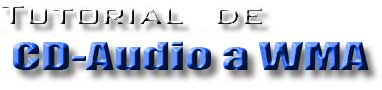 Curso de CD-Audio a WMA, gratis, manual completo